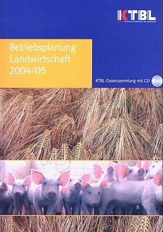 Betriebsplanung Landwirtschaft 2004/2005. KTBL-Datensammlung