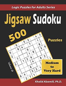 Jigsaw Sudoku Puzzle Book: 500 Medium to Very Hard : Keep Your Brain Young (Logic Puzzles for Adults Series, Band 28)