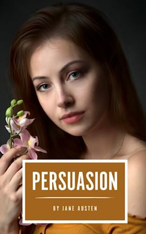 Persuasion: The 1817 Regency Romance Classic (Annotated)