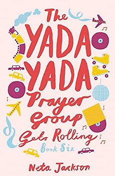 The Yada Yada Prayer Group Gets Rolling (Yada Yada Series, Band 6)
