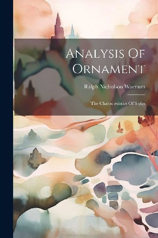 Analysis Of Ornament: The Characteristics Of Styles