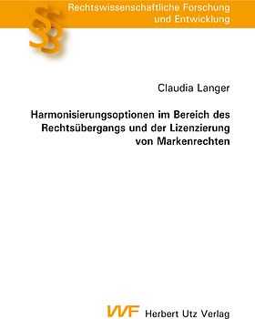 Harmonisierungsoptionen im Bereich des Rechtsübergangs und der Lizenzierung von Markenrechten