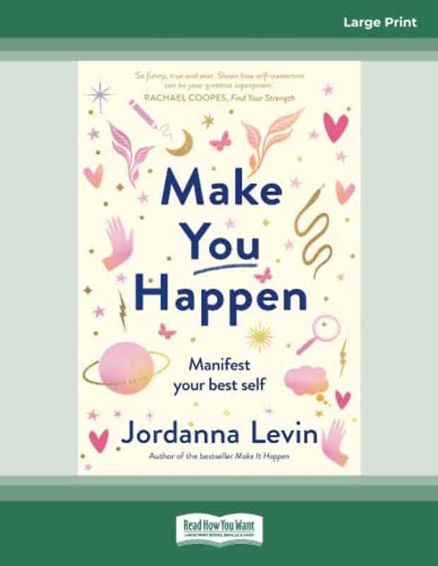 Make You Happen: Manifest your best self