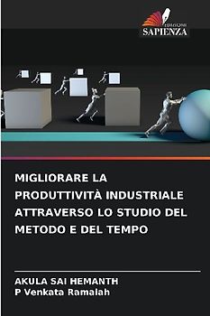 MIGLIORARE LA PRODUTTIVITÀ INDUSTRIALE ATTRAVERSO LO STUDIO DEL METODO E DEL TEMPO