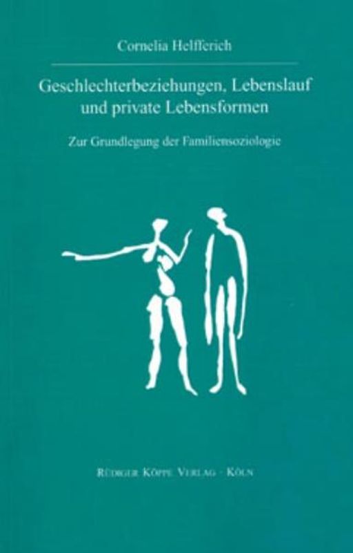 Geschlechterbeziehungen, Lebenslauf und private Lebensformen