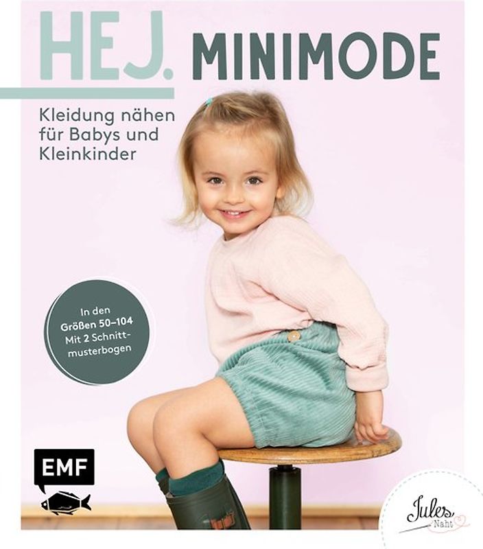 Hej. Minimode – Kleidung nähen für Babys und Kleinkinder