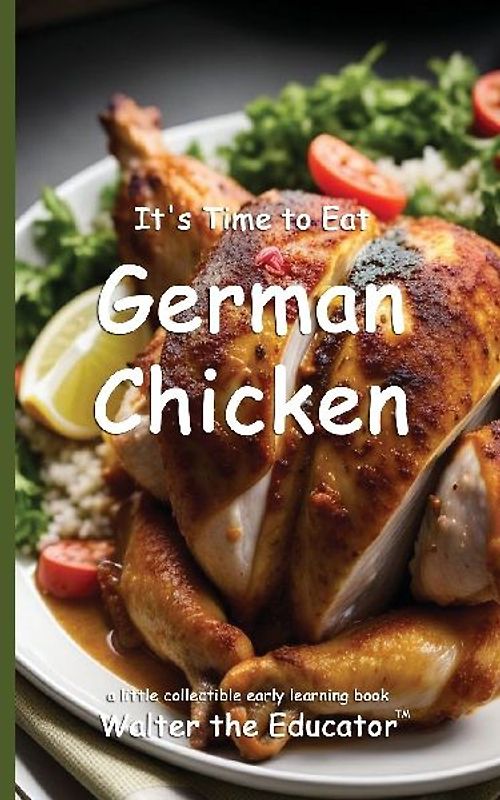 It's Time to Eat German Chicken