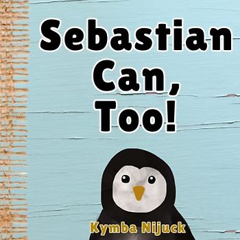 Sebastian Can, Too!: In this PERSONALIZED, interactive ABC book for kids, Explore the Animal Kingdom with Fun Facts & Engaging Activities. Learn the ... Learners! (Sebastian's Personalized Library)