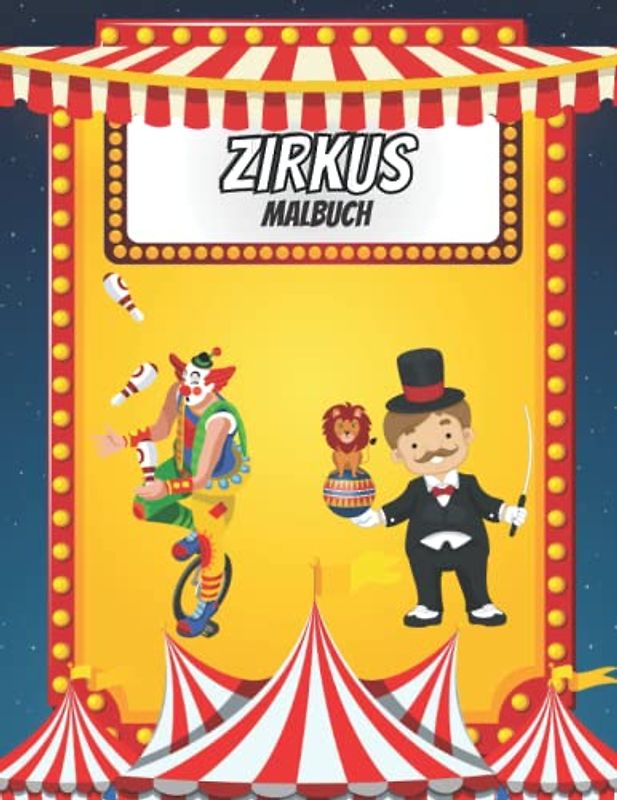 Zirkus Malbuch: Lustiges Zirkusclowns Malbuch für Kinder | Erstaunlich Welt des Zirkus Färbung Seiten (German Edition)