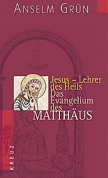 Jesus - Lehrer des Heils. Das Evangelium nach Matthäus