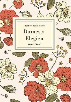 Rainer Maria Rilke: Duineser Elegien. Vollständige Neuausgabe