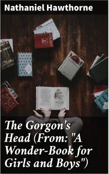The Gorgon's Head (From: "A Wonder-Book for Girls and Boys")