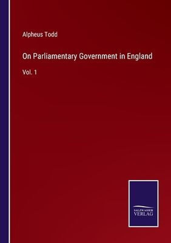 On Parliamentary Government in England