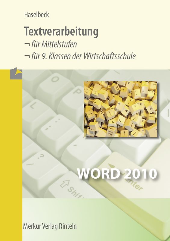 Textverarbeitung - für Mittelstufen und für 9. Klassen der Wirtschaftsschule
