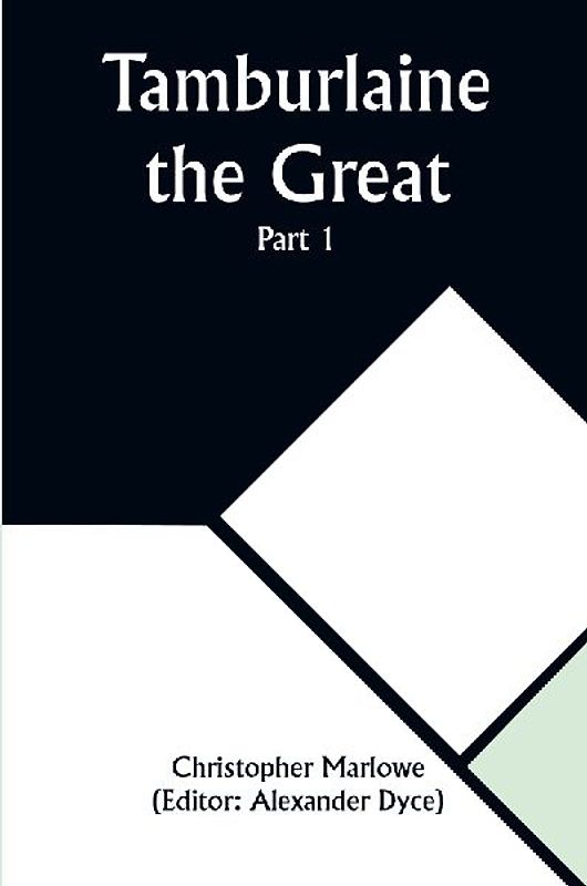 Tamburlaine the Great - Part 1