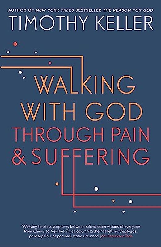 Walking with God Through Pain and Suffering - Keller, Timothy J.