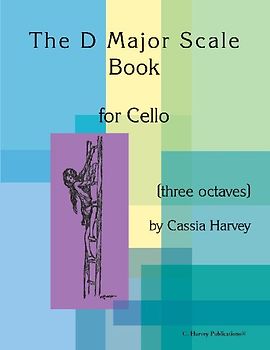 The D Major Scale Book for Cello (Three Octaves)