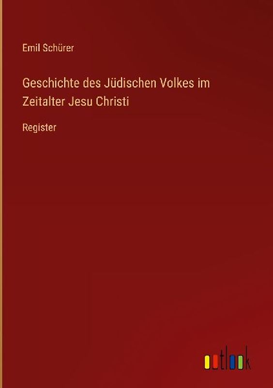 Geschichte des Jüdischen Volkes im Zeitalter Jesu Christi