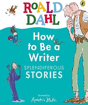 How to Be a Writer: Splendiferous Stories