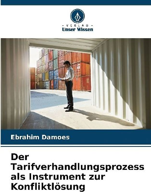 Der Tarifverhandlungsprozess als Instrument zur Konfliktlösung