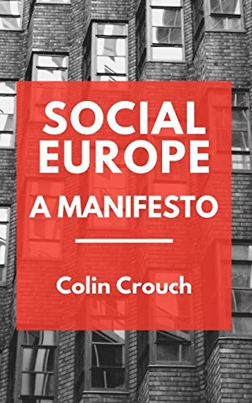 Social Europe: A Manifesto