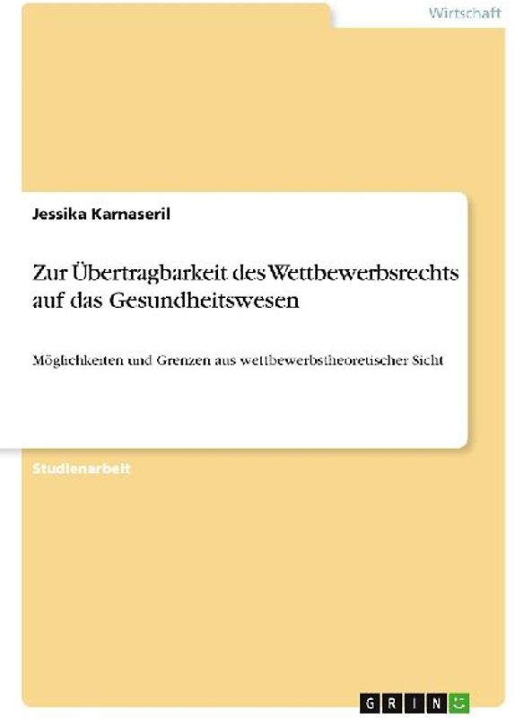 Zur Übertragbarkeit des Wettbewerbsrechts auf das Gesundheitswesen