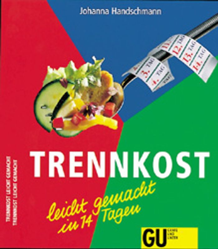 Trennkost leicht gemacht in 14 Tagen. Das komplette 14 Tage-Programm zum Kennenlernen. Abnehmen, dabei fit sein und sich wohlfühlen nach dem bewährten GU-System