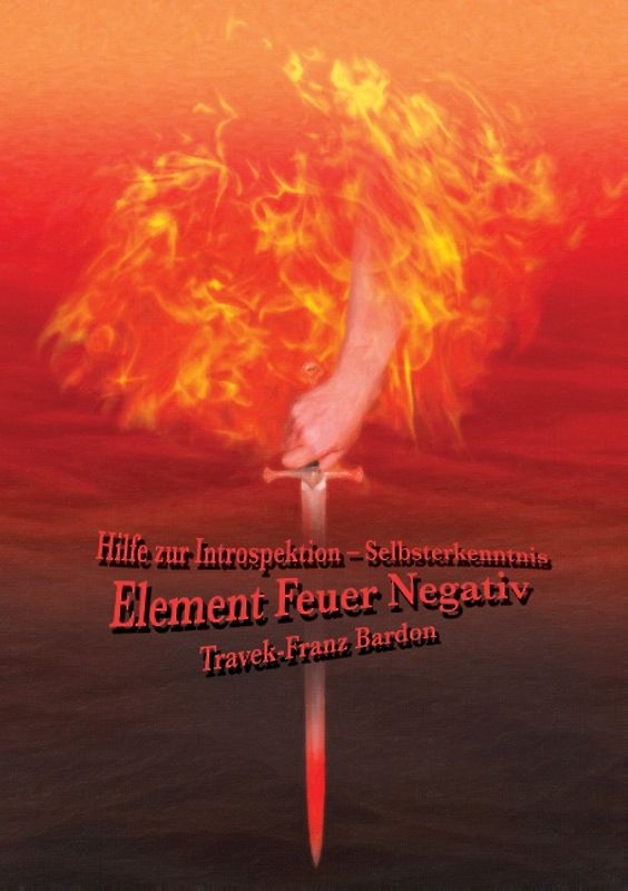 Hilfe zur Introspektion – Selbsterkenntnis  Element Feuer Negativ