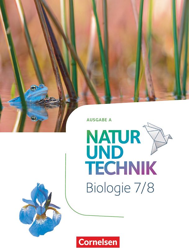 Natur und Technik - Biologie Neubearbeitung - Ausgabe A - 7./8. Schuljahr