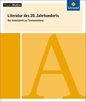 Texte.Medien. Klassische und moderne Literatur / Literatur des 20. Jahrhunderts. Eine Textsammlung für den Deutschunterricht in der Oberstufe: Das Arbeitsheft zur Textsammlung