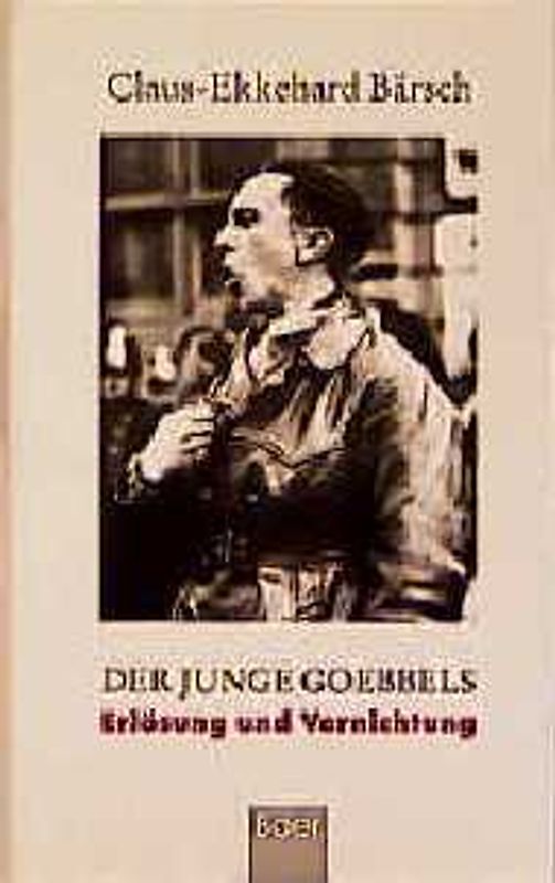 Der junge Goebbels. Erlösung und Vernichtung
