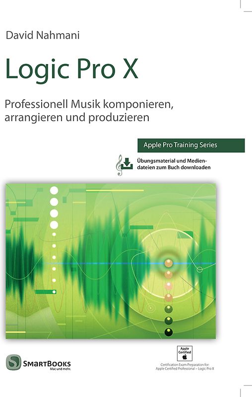 Logic Pro X. Professionell Musik komponieren, arrangieren und produzieren