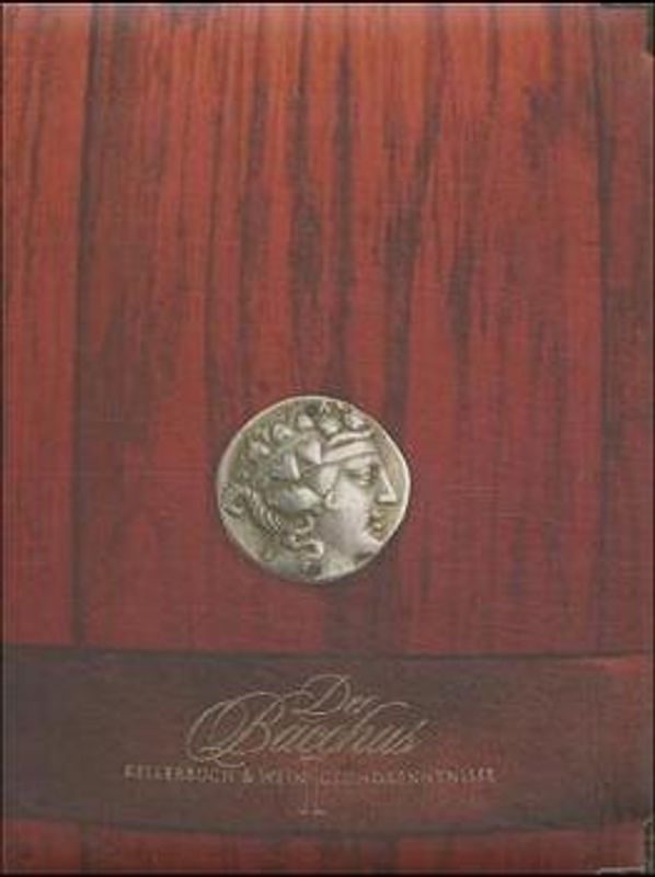 Der Bacchus I. Kellerbuch & Weingrundkenntnisse