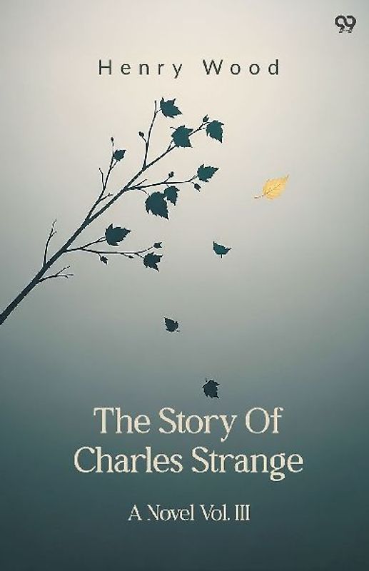 The Story Of Charles Strange A Novel Vol. III