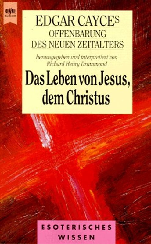 Edgar Cayce's Offenbarung des Neuen Zeitalters / Das Leben von Jesus, dem Christus