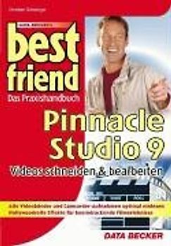 Best Friend. Pinnacle Studio 9. Videos schneiden & bearbeiten.
