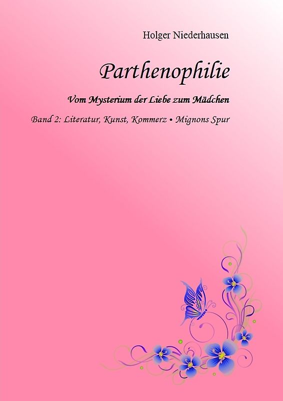 Parthenophilie. Vom Mysterium der Liebe zum Mädchen