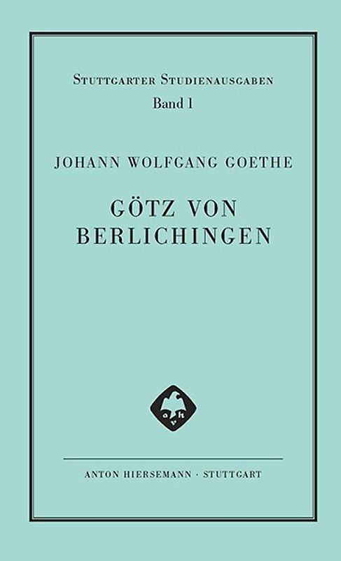 Geschichte Gottfriedens von Berlichingen mit der eisernen Hand dramatisiert. Götz von Berlichingen mit der eisernen Hand