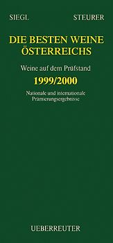 Die besten Weine Österreichs. Nationale und internationale Prüfungsergebnisse 1999/2000