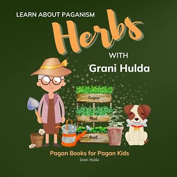 Herbs: Learn About Paganism with Grani Hulda