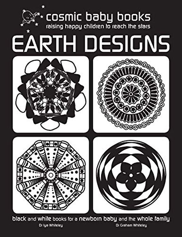EARTH DESIGNS: Black and White Book for a Newborn Baby and the Whole Family: Black and White Book for a Newborn Baby and the Whole Family