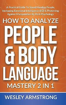 How To Analyze People &amp; Body Language Mastery 2 in 1