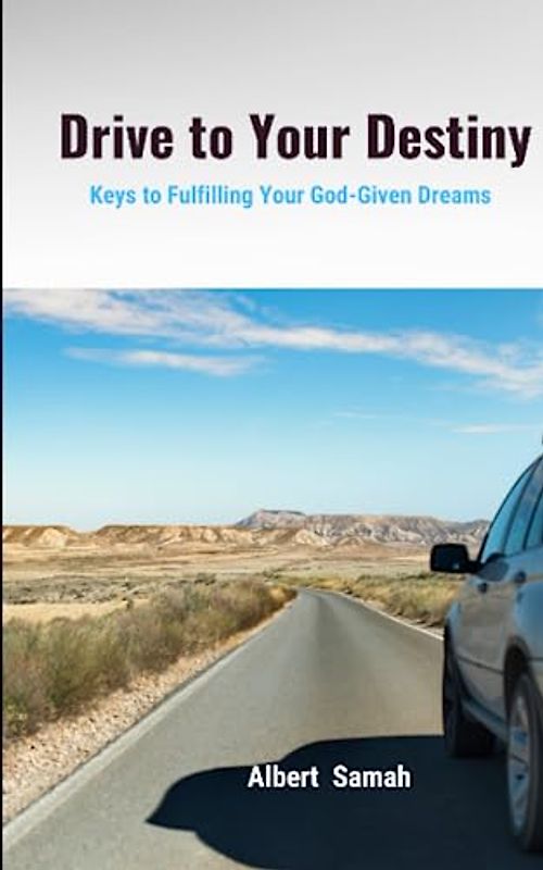 DRIVE TO YOUR DREAMS: KEYS TO YOUR DESTINY