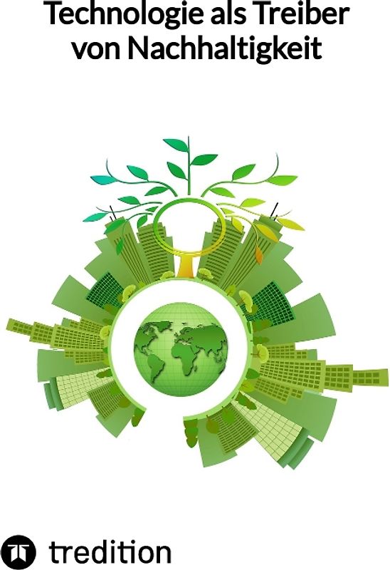 Technologie als Treiber von Nachhaltigkeit