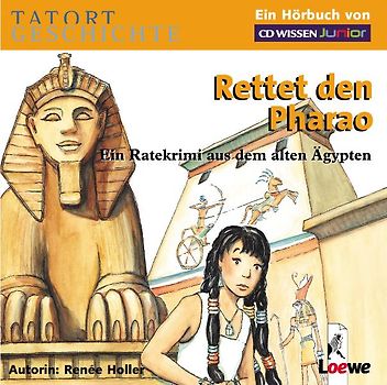CD WISSEN Junior - Tatort Geschichte. Rettet den Pharao!