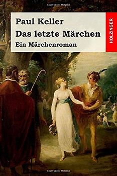 Das letzte Märchen: Ein Märchenroman