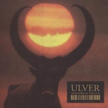 Ulver - Shadows of the Sun