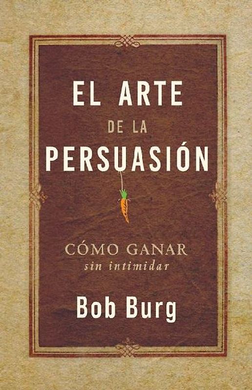 El Arte de la Persuasión (the Art of Persuasion)