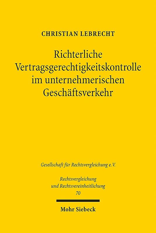 Richterliche Vertragsgerechtigkeitskontrolle im unternehmerischen Geschäftsverkehr