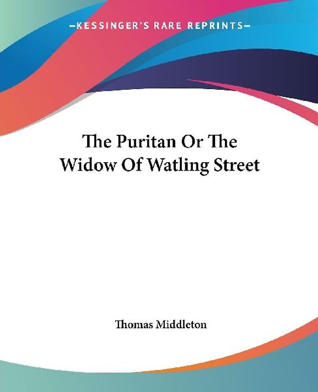 The Puritan Or The Widow Of Watling Street